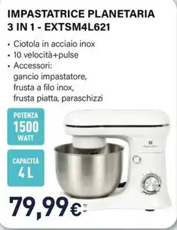 Unieuro Impastatrice planetaria 3 in 1 - EXTSM4L621 offerta