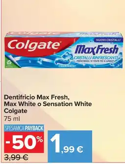 Carrefour Market Dentifricio Max Fresh, Max White o Sensation White Colgate offerta