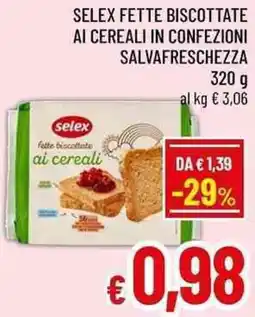 A&O Selex fette biscottate ai cereali in confezioni salvafreschezza offerta