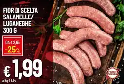 Galassia Fior di scelta salamelle/ luganeghe offerta