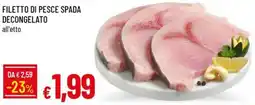 Galassia Filetto di pesce spada decongelato offerta