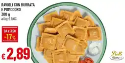 Galassia Ravioli con burrata e pomodoro Belli Pronti offerta