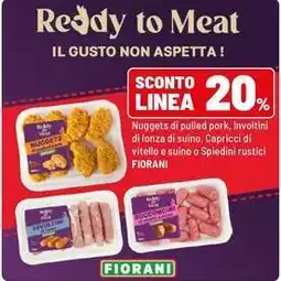 Iper La Grande Nuggets di pulled pork, Involtini di lonza di suino, Capricci di vitello e suino o Spiedini rustici Fiorani offerta