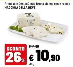 Iper La Grande Primosale centoxcento bruna bianco o con rucola Madonna Della Neve offerta