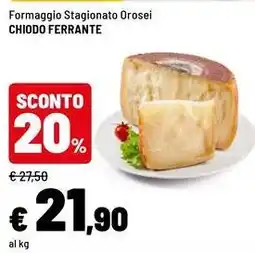 Iper La Grande Formaggio stagionato orosei Chiodo Ferrante offerta