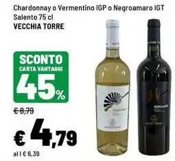 Iper La Grande Chardonnay o Vermentino IGP o Negroamaro IGT Salento Vecchia Torre offerta