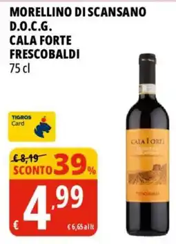 Tigros Morellino di scansano d.o.c.g. cala forte frescobaldi offerta