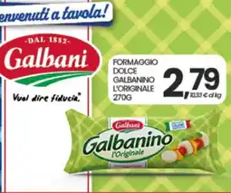 Eurospar FORMAGGIO DOLCE GALBANINO L'ORIGINALE offerta