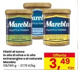 Eurospar Filetti di tonno in olio di oliva o in olio extravergine o al naturale Mareblu offerta