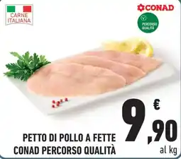 Conad Pettro di pollo a fette Conad Percorso Qualità offerta