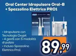 Unieuro Idropulsore Oral-B + Spazzolino Elettrico PRO1 offerta