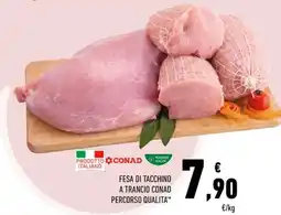 Conad Fesa di tacchino a trancio conad percorso qualita' offerta