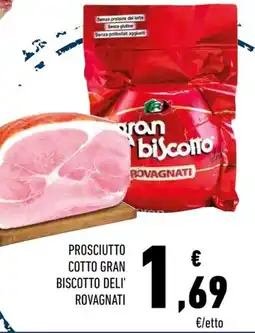 Conad Prosciutto cotto gran biscotto deli' rovagnati offerta