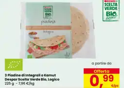 Eurospar 3 Piadine di Integrali o Kamut Despar Scelta Verde Bio, Logico offerta