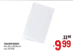 Metro Tagliere bianco offerta