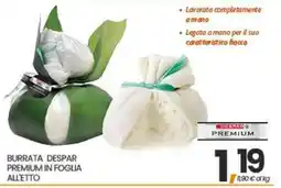 Interspar Burrata Despar Premium in Foglia all'etto offerta