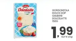Despar Gorgonzola dolce dop galbani Dolcelatte offerta