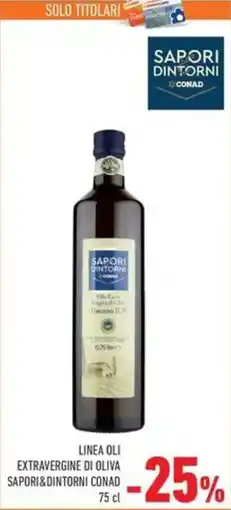 Conad Superstore Linea oli extravergine di oliva Sapori&Dintorni Conad offerta