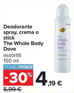 Carrefour Iper Deodorante spray, crema o stick The Whole Body Dove offerta