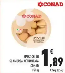 Conad Superstore Spizzichi discamorta affumicata Conad offerta