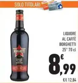 Conad Superstore Liquore al caffè Borghetti 25° offerta