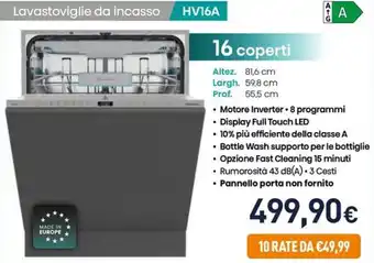 Unieuro Lavastoviglie da incasso HV16A offerta