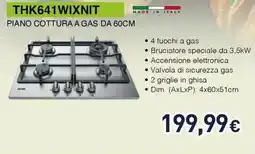 Unieuro THK641WIXNIT PIANO COTTURA A GAS DA 60CM offerta