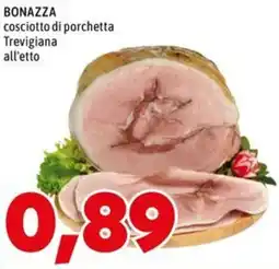 MEGA BONAZZA cosciotto di porchetta Trevigiana offerta