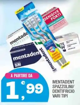 Splendidi e Splendenti MENTADENT SPAZZOLINI/DENTIFRICIO VARI TIPI offerta