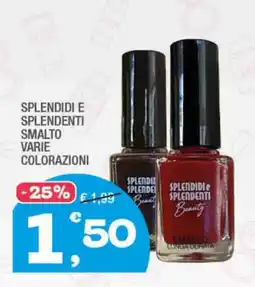 Splendidi e Splendenti Smalto Splendidi e Splendenti Beauty offerta