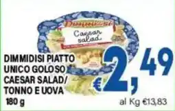 DEM DIMMIDISI PIATTO UNICO GOLOSO CAESAR SALAD/TONNO E UOVA offerta