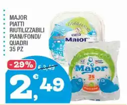 Splendidi e Splendenti Piatti riutilizzabili Major offerta