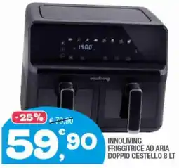 Splendidi e Splendenti INNOLIVING FRIGGITRICE AD ARIA DOPPIO CESTELLO 8 LT offerta