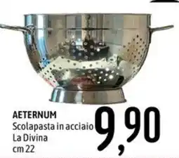 Emisfero AETERNUM Scolapasta in acciaio La Divina offerta