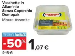 Carrefour Market Vaschette in Alluminio Senza Coperchio Domopak offerta