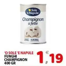 Premium Supermercati 'o sole 'e napule funghi champignon offerta