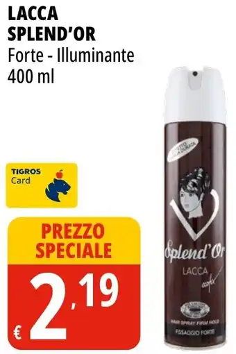 Tigros Lacca Splend'Or offerta