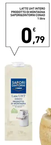 Conad Superstore Latte uht intero prodotto di montagna Sapori&Dintorni Conad offerta
