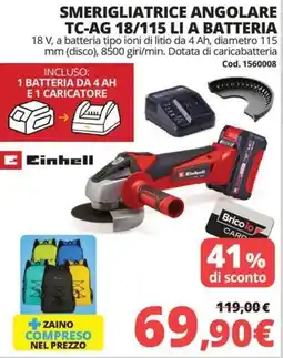 Brico Io Einhell SMERIGLIATRICE ANGOLARE TC-AG 18/115 LI A BATTERIA offerta