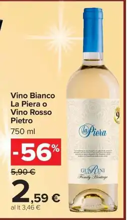 Carrefour Vino Bianco La Piera o Vino Rosso Pietro offerta