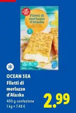 Lidl OCEAN SEA Filetti di merluzzo d'Alaska offerta