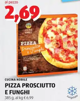 ALDI CUCINA NOBILE PIZZA PROSCIUTTO E FUNGHI offerta