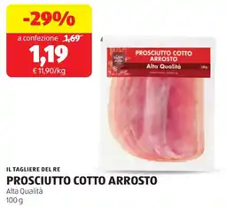 ALDI IL TAGLIERE DEL RE PROSCIUTTO COTTO ARROSTO offerta