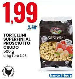 Eurospin Tortellini Superfini al Prosciutto Crudo offerta