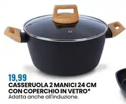 Eurospin Casseruola 2 manici con coperchio in vetro offerta
