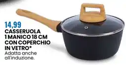 Eurospin Casseruola 1 manico con coperchio in vetro offerta