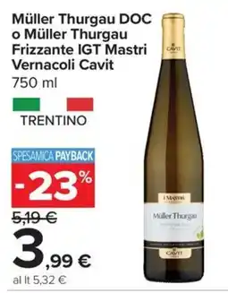 Carrefour Express Müller Thurgau DOC o Müller Thurgau Frizzante IGT Mastri Vernacoli Cavit offerta