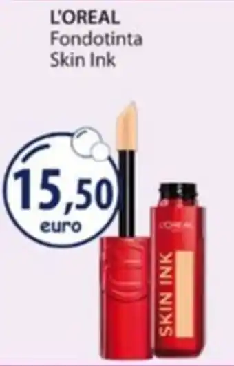 Acqua & Sapone L'OREAL Fondotinta Skin Ink offerta