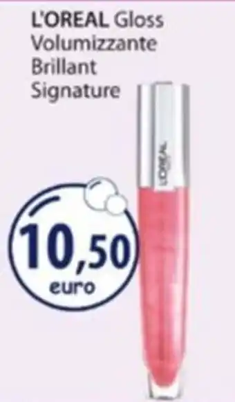 Acqua & Sapone L'OREAL Gloss Volumizzante Brillant Signature offerta
