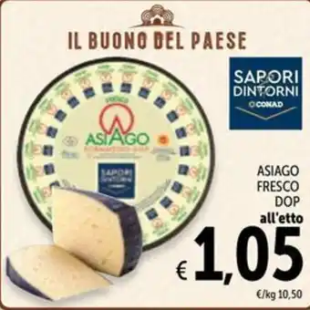 Spazio Conad ASIAGO FRESCO DOP offerta